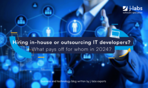 Hiring in-house or outsourcing IT developers? What pays off for whom in 2024?